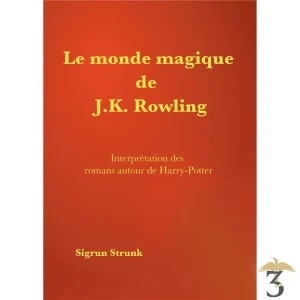Le monde magique de j.k rowling guide de compréhension des romans autour d’harry potter